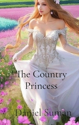 The Country Princess by Suman, Daniel
