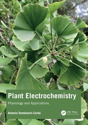 Plant Electrochemistry: Physiology and Applications by Doménech-Carbó, Antonio