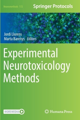 Experimental Neurotoxicology Methods by Llorens, Jordi
