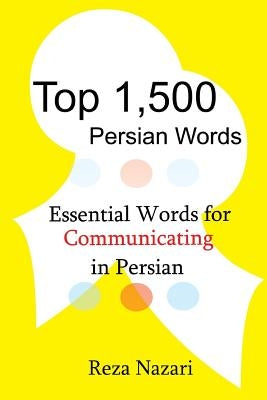 Top 1,500 Persian Words: Essential Words for Communicating in Persian by Nazari, Reza