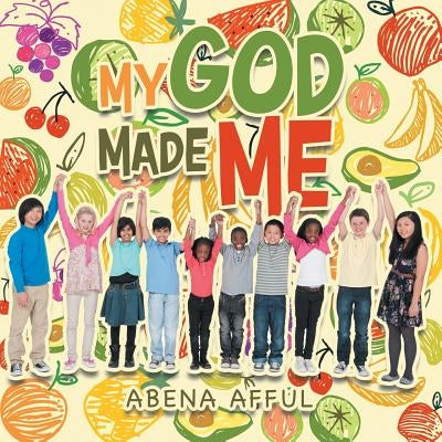 My God Made Me by Afful, Abena