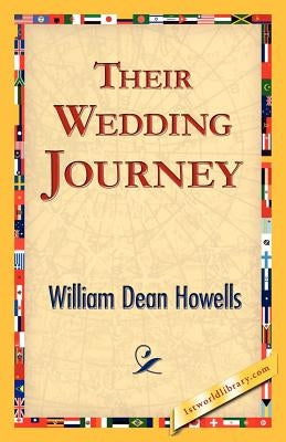 Their Wedding Journey by Howells, William Dean