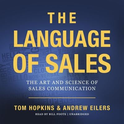 The Language of Sales: The Art and Science of Sales Communication by Hopkins, Tom