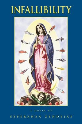 Infallibility by Zendejas, Esperanza