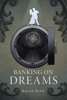 Banking on Dreams by Petit, Karen