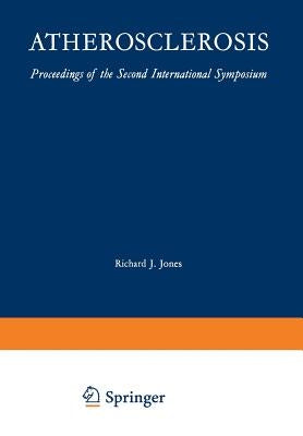 Atherosclerosis: Proceedings of the Second International Symposium by Jones, R. J.