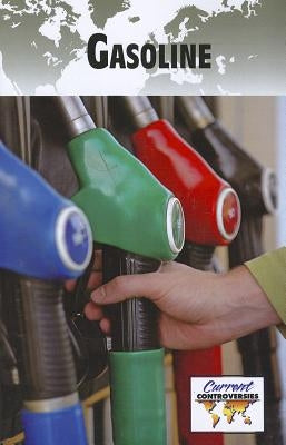 Gasoline by Miller, Debra A.
