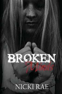 Broken Minds by Rae, Nicki