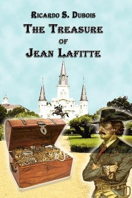 The Treasure of Jean Lafitte by DuBois, Ricardo