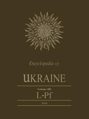 Encyclopedia of Ukraine, Volume III: L-Pf by Struk, Danylo Husar