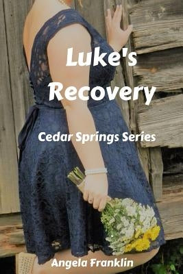 Luke's Recovery by Franklin, Angela
