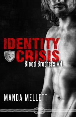 Identity Crisis (Blood Brothers #4) by Mellett, Manda