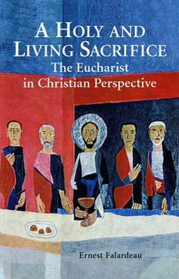 A Holy and Living Sacrifice by Falardeau, Ernest