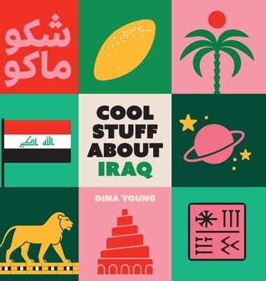 Cool Stuff About Iraq by Young, Dina