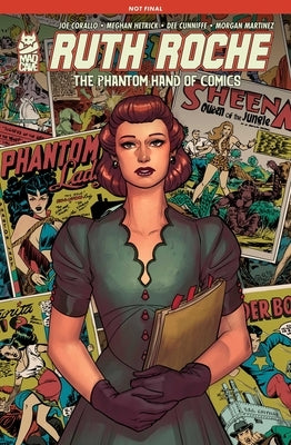 Ruth Roche: The Phantom Hand of Comics by Corallo, Joe