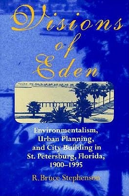 Visions of Eden: Enviromentalism, Urban Planning, and Cit by Stephenson, R. Bruce