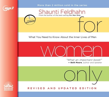 For Women Only, Revised and Updated Edition: What You Need to Know about the Inner Lives of Men by Feldhahn, Shaunti