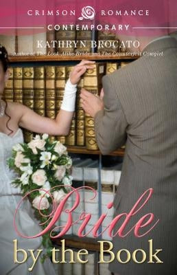 Bride by the Book by Brocato, Kathryn