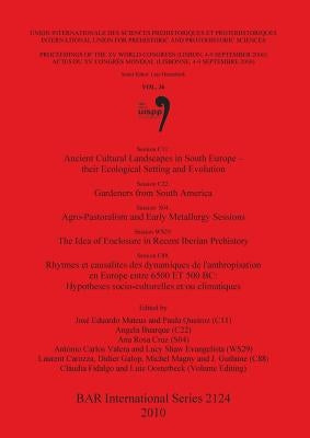 Ancient Cultural Landscapes in South Europe - their Ecological Setting and Evolution / Gardeners from South America / Agro-Pastoralism and Early Metal by Mateus, José Eduardo