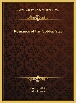 Romance of the Golden Star by Griffith, George