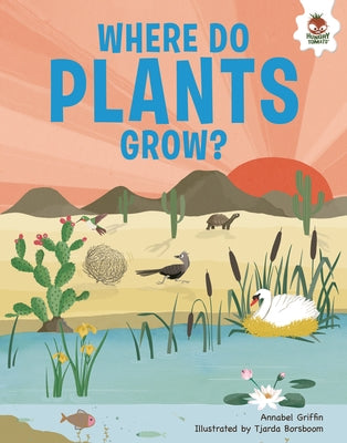 Where Do Plants Grow?: An Illustrated Guide by Griffin, Annabel