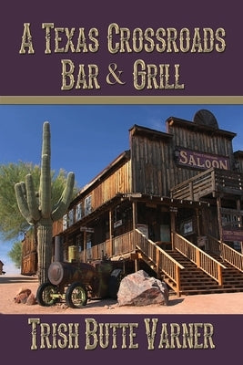 A Texas Crossroads Bar & Grill by Butte Varner, Trish