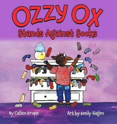 Ozzy Ox Stands Against Socks by Kropp, Callen