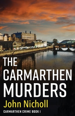 The Carmarthen Murders by Nicholl, John