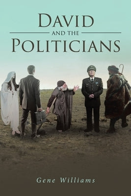 David and the Politicians by Williams, Gene