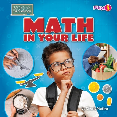 Math in Your Life by Mather, Charis
