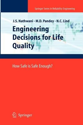 Engineering Decisions for Life Quality: How Safe Is Safe Enough? by Nathwani, Jatin