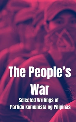 The People's War, Selected Writings of the Partido Komunista en Pilipinas by Guerrero, Amado