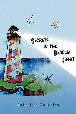 Secrets in the Beacon Light by Gonzales, Rafaelita