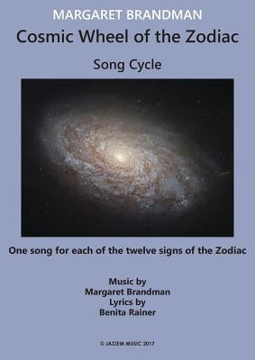 Cosmic Wheel of the Zodiac: Song Cycle by Brandman, Margaret S.