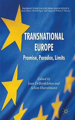 Transnational Europe: Promise, Paradox, Limits by Debardeleben, J.