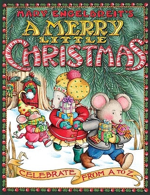 Mary Engelbreit's a Merry Little Christmas: Celebrate from A to Z: A Christmas Holiday Book for Kids by Engelbreit, Mary