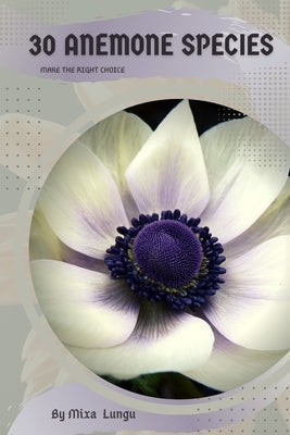 30 Anemone species: Make the right choice by Lungu, Mixa