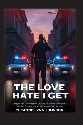 The Love Hate I Get by Johnson, Cleanne Lynn