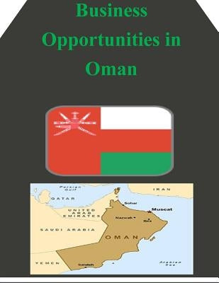 Business Opportunities in Oman by U. S. Department of Commerce
