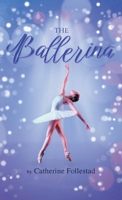The Ballerina by Follestad, Catherine