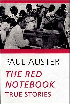 The Red Notebook: True Stories by Auster, Paul