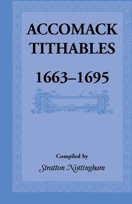 Accomack Tithables, 1663-1695 by Nottingham, Stratton