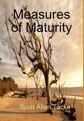 Measures of Maturity by Tacke, Scott Allan