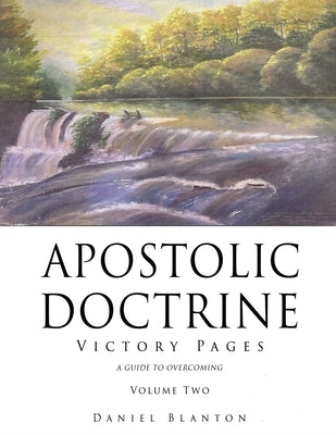 Apostolic Doctrine: Victory Pages Volume Two by Blanton, Daniel