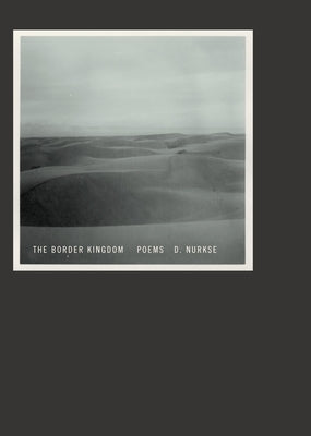 The Border Kingdom: Poems by Nurkse, D.