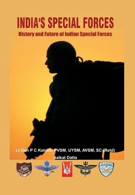 India's Special Forces: History and Future of Special Forces by Katoch, Pc