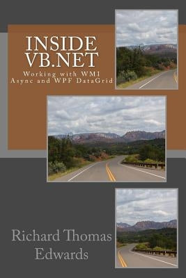 Inside VB.Net: Working with WMI Async and WPF DataGrid by Edwards, Richard Thomas