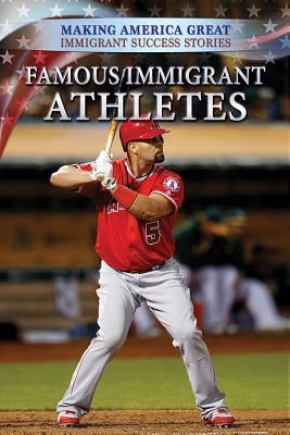 Famous Immigrant Athletes by Torres, John A.