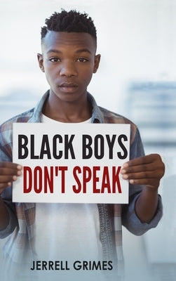 Black Boys Don't Speak by Grimes, Jerrell
