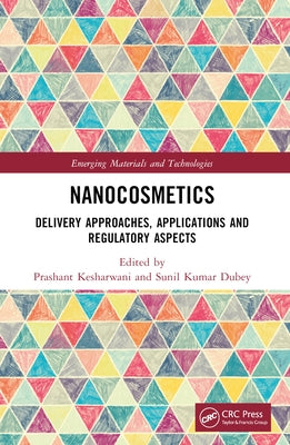 Nanocosmetics: Delivery Approaches, Applications and Regulatory Aspects by Kesharwani, Prashant